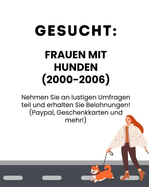 Wir suchen Frauen mit Hunden in Deutschland! Machen Sie mit und erhalten Sie tolle Belohnungen!